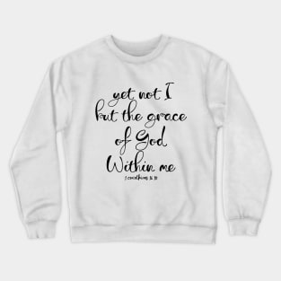 1 corinthians 15 10 Crewneck Sweatshirt